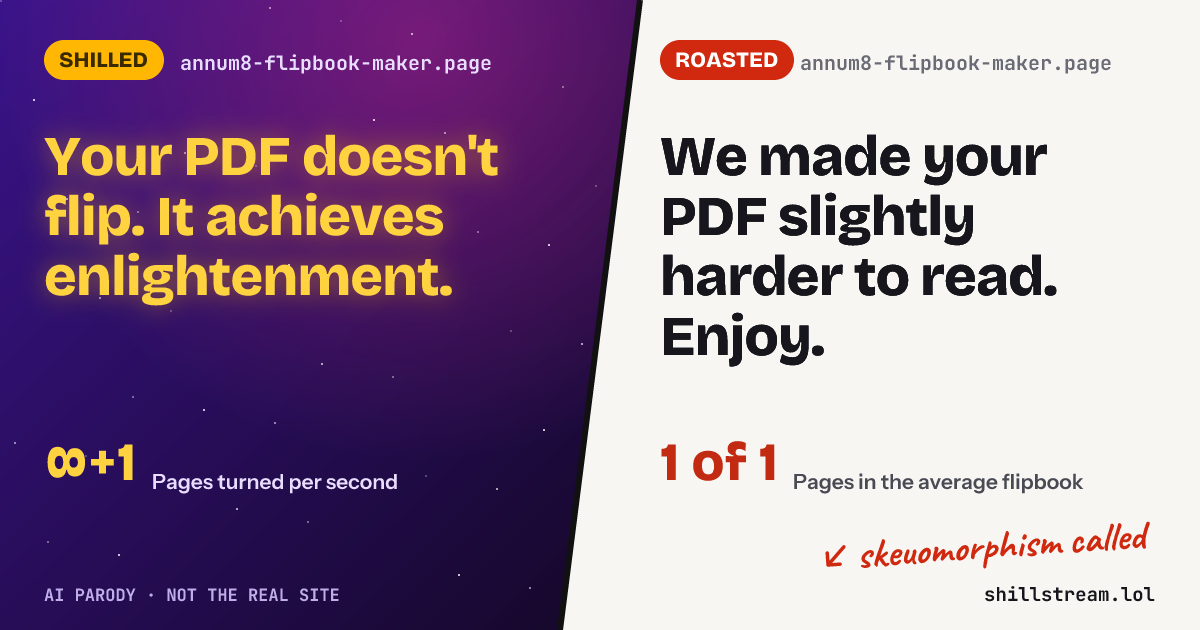 Before / after: annum8-flipbook-maker.pages.dev shilled and roasted