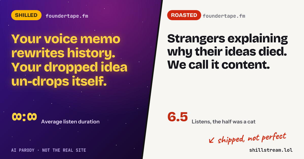 Before / after: foundertape.fm shilled and roasted
