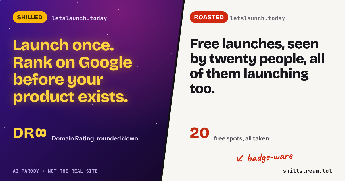 Before / after: letslaunch.today shilled and roasted
