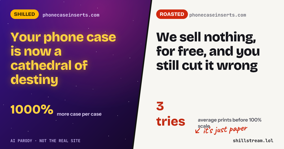 Before / after: phonecaseinserts.com shilled and roasted