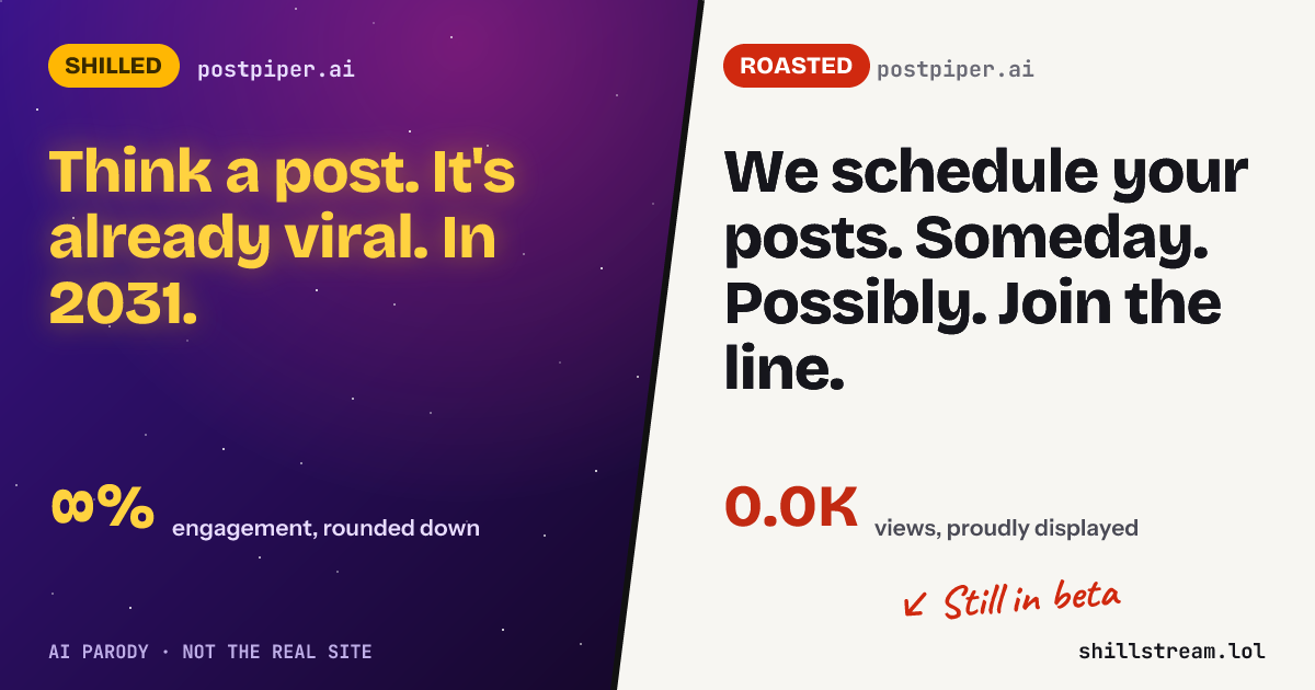 Before / after: postpiper.ai shilled and roasted
