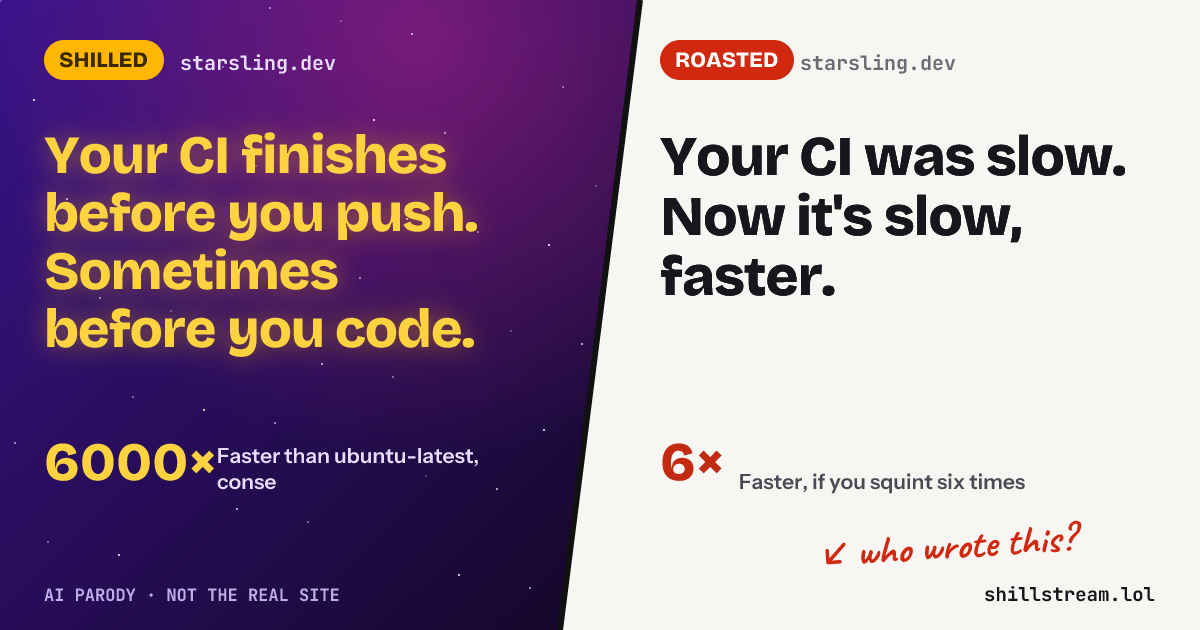 Before / after: starsling.dev shilled and roasted