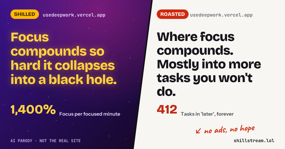 Before / after: usedeepwork.vercel.app shilled and roasted
